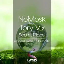 NoMosk Feat Tory Vix - Secret Place (Psymes Remix)