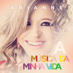 Arianne - A Música Da Minha Vida