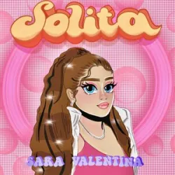 SARA VALENTINA - SOLITA