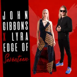 John Gibbons / Lyra - Edge Of Seventeen