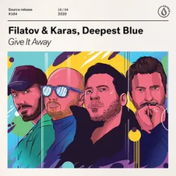 Filatov & Karas Deepest Blue - Give It Away