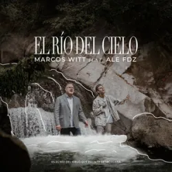 Marcos Witt/ - El Río Del Cielo (feat Ale Fdz)