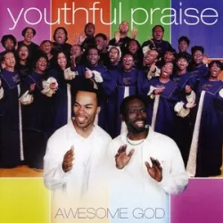 YOUTHFUL PRAISE - AWESOME GOD
