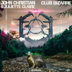 John Christian Juliette Claire - Club Bizarre