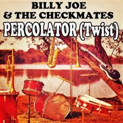 Billy Joe & The Checkmates - Percolator