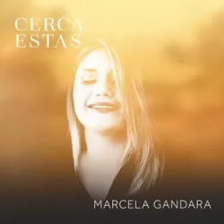 Marcela Gandara - Cerca Estás