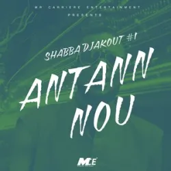 Shabba Djakout #1 - Antann Nou