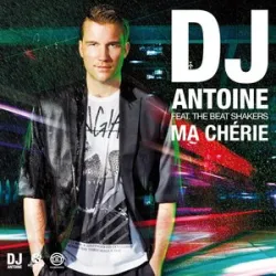 DJ ANTOINE FT THE BEAT SHAKERS - MA CHERIE (RADIO EDIT)