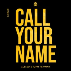 Alesso & John Newman - Call Your Name (Extended Mix)