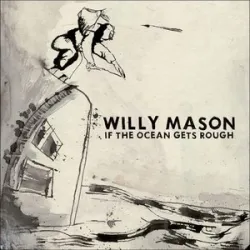 WILLY MASON - When The River Moves On