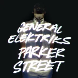 General Elektriks - Show Me Your Hands
