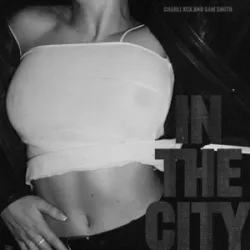 Charli Xcx & Sam Smith - In The City 2023
